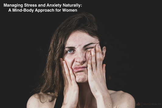 Managing Stress and Anxiety Naturally: A Mind-Body Approach for Women