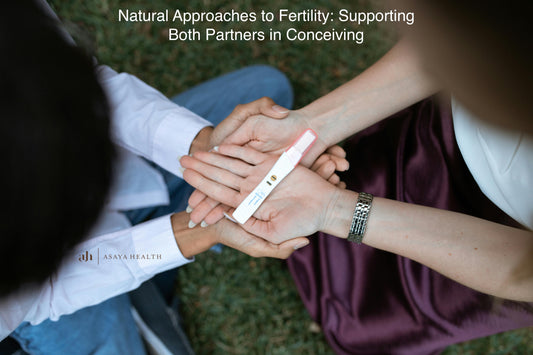 Natural Approaches to Fertility: Supporting Both Partners in Conceiving